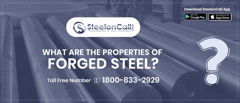 What Are The Properties Of Forged Steel?