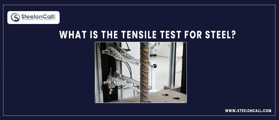 What is the Tensile Test for steel?