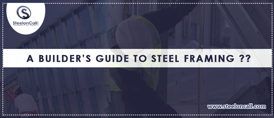 A Builders Guide to Steel Framing