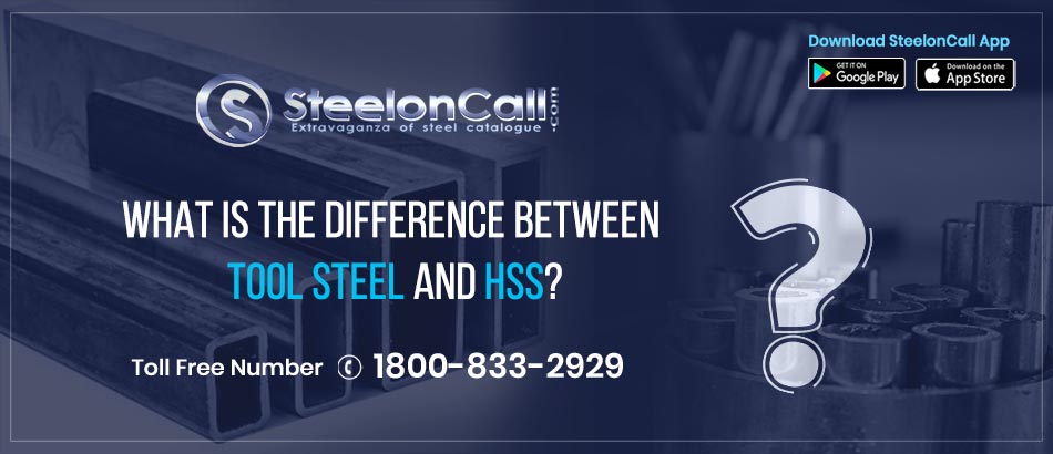 What is the difference between tool steel and HSS?