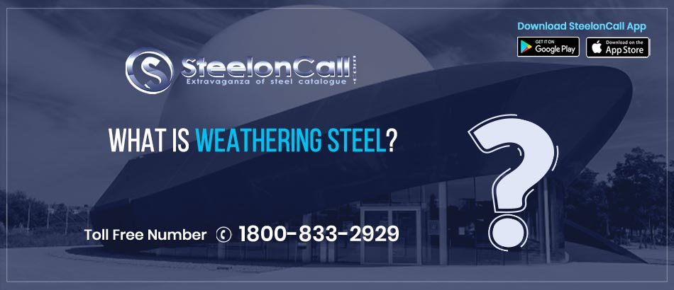 What Is Weathering steel?