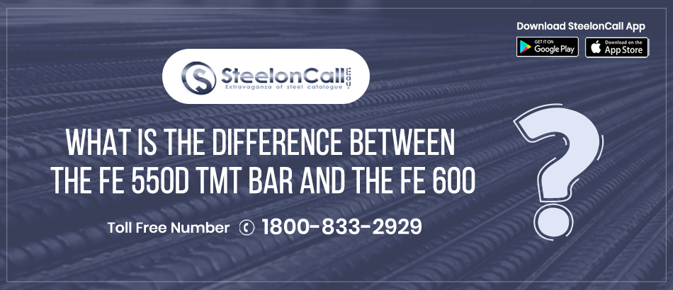 What is the difference between the Fe 550D TMT bar and the Fe 600?