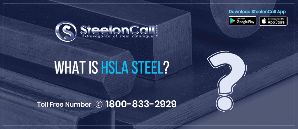 What Is HSLA Steel? Briefly Explain.