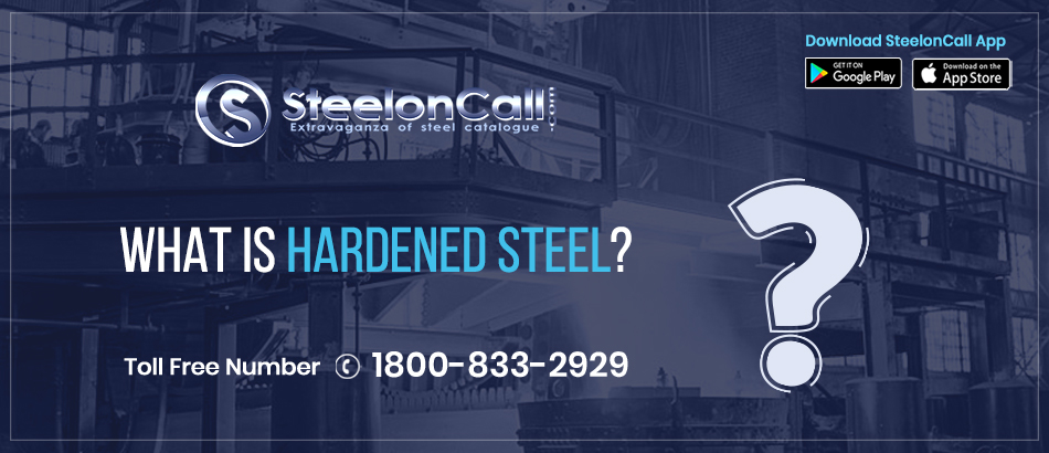 What is Hardened steel?