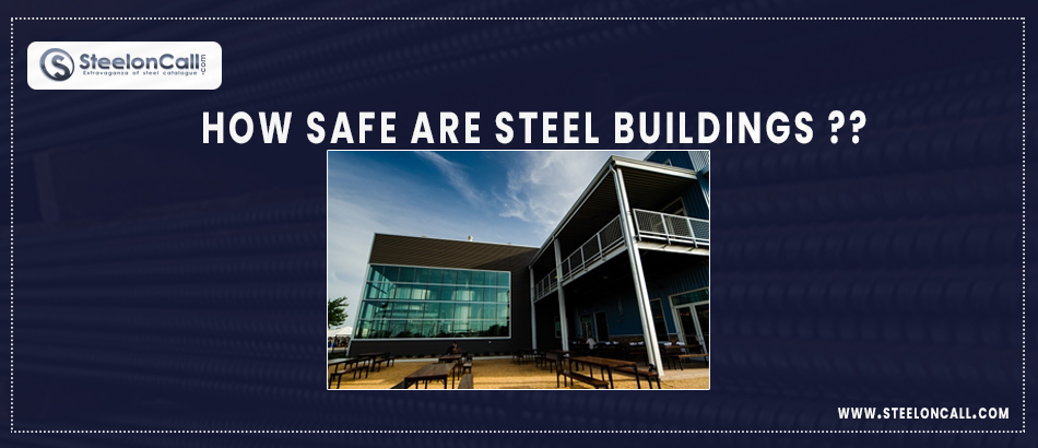 How Safe Are Steel Structures. Briefly Explain