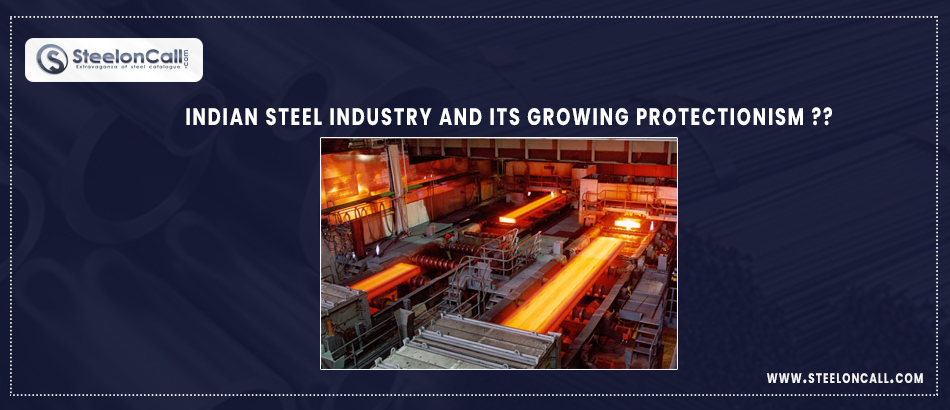 Indian Steel Industry And Its Growing Protectionism