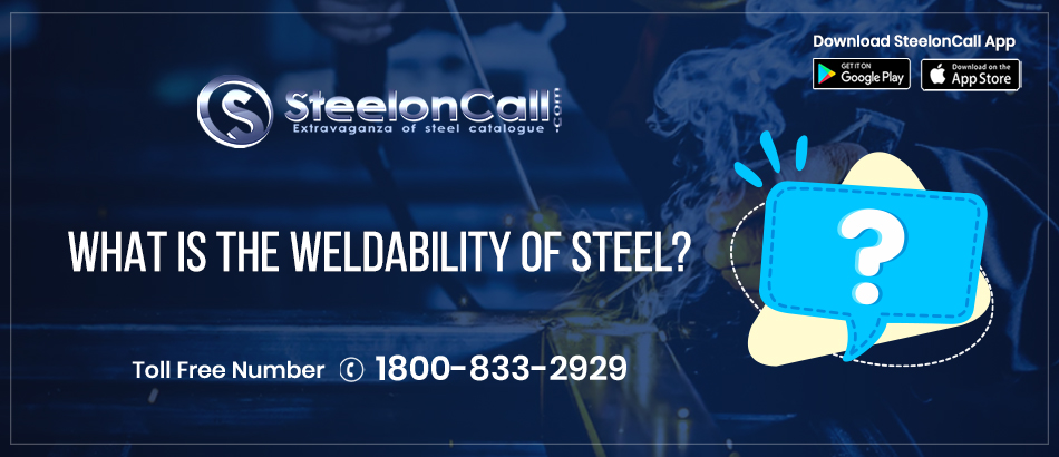 What Is The Weldability Of Steel?