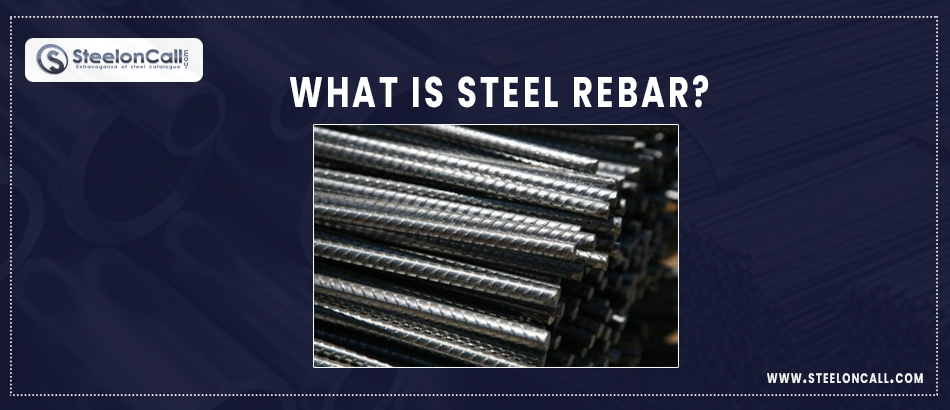 What Is A Steel Rebar. Briefly Explain.