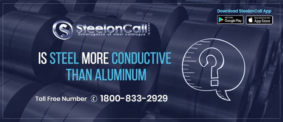 Is steel more conductive than aluminum?