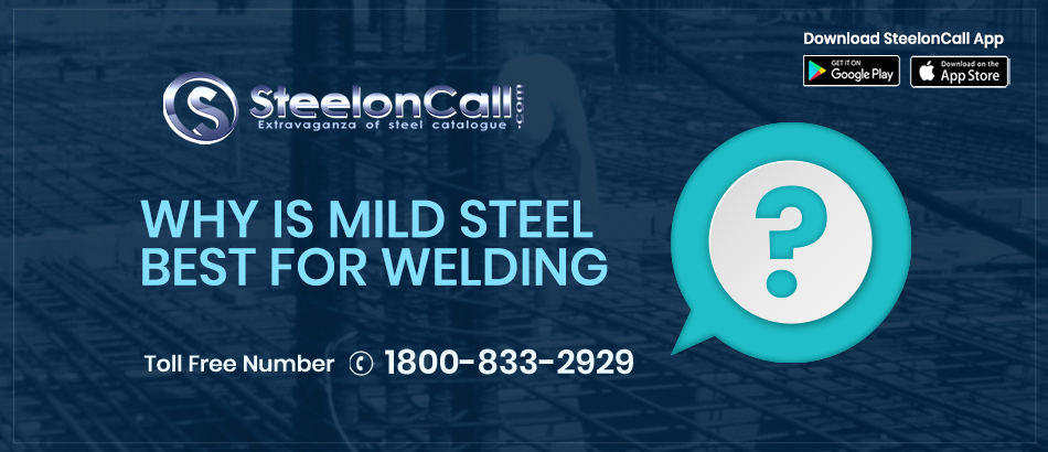 Why is mild steel best for welding?