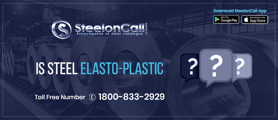 Is steel elasto-plastic? Briefly Explain