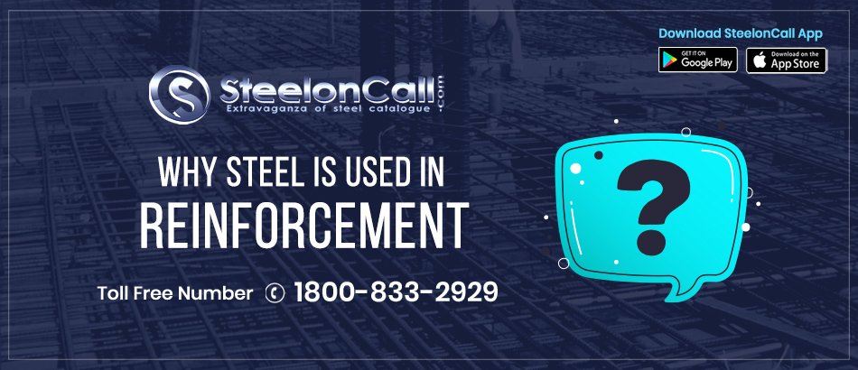 Why Steel Is Used In Reinforcement?
