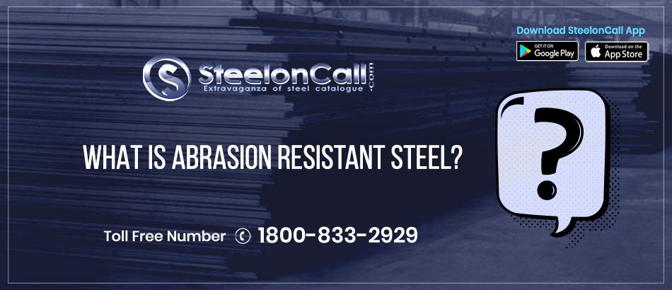 What is Abrasion Resistant Steel?