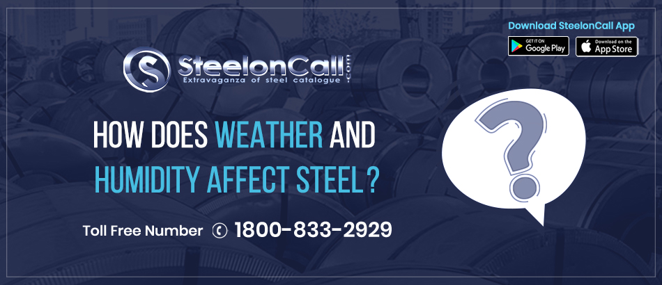 How Does Weather and Humidity Affect Steel?