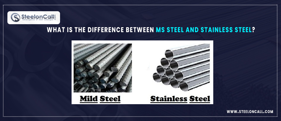 What is the difference between MS steel and stainless steel?