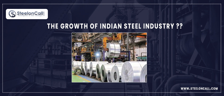 The Growth of Indian Steel Industry
