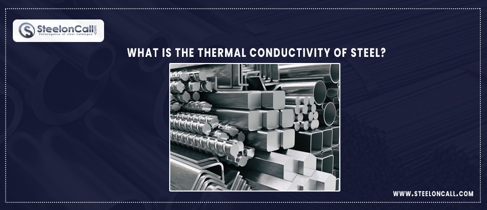 What is the thermal conductivity of steel?