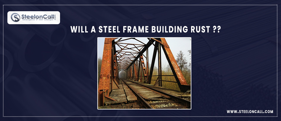 Will a steel frame building rust?