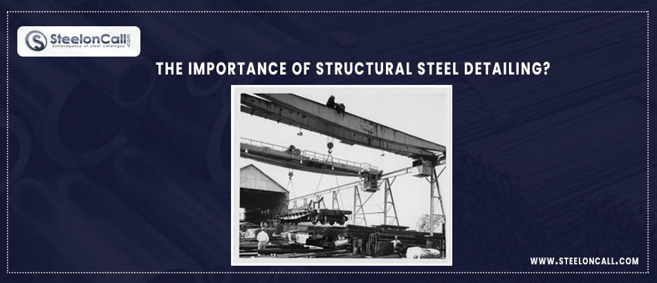 The Importance of Structural Steel Detailing in Construction