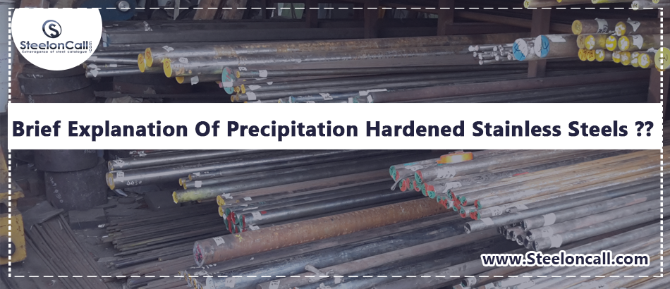 Brief Explanation Of Precipitation Hardening Stainless Steels