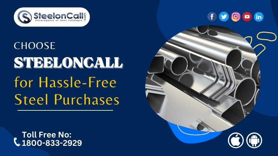 Why Choose SteelonCall for Hassle-Free Steel Purchases