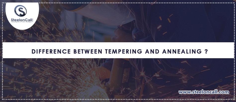 Difference Between Tempering and Annealing