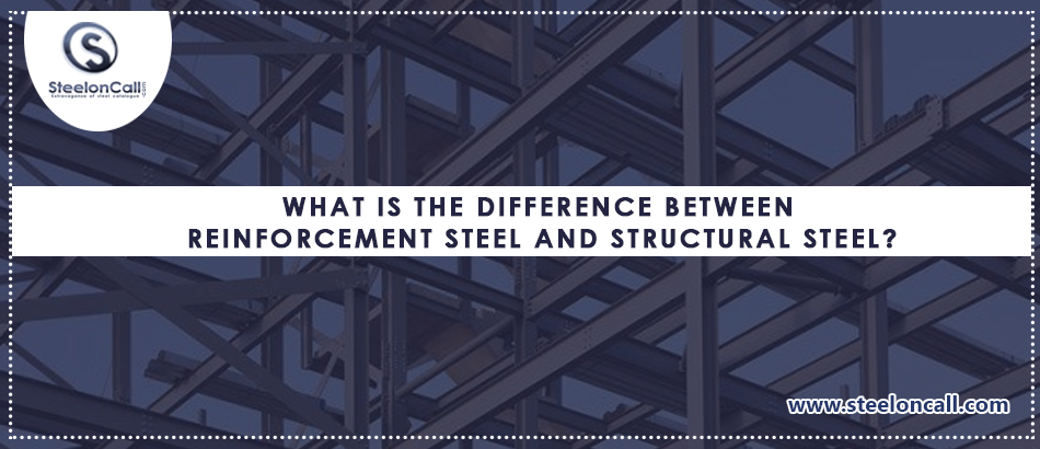 What is the difference between reinforcement steel and structural steel