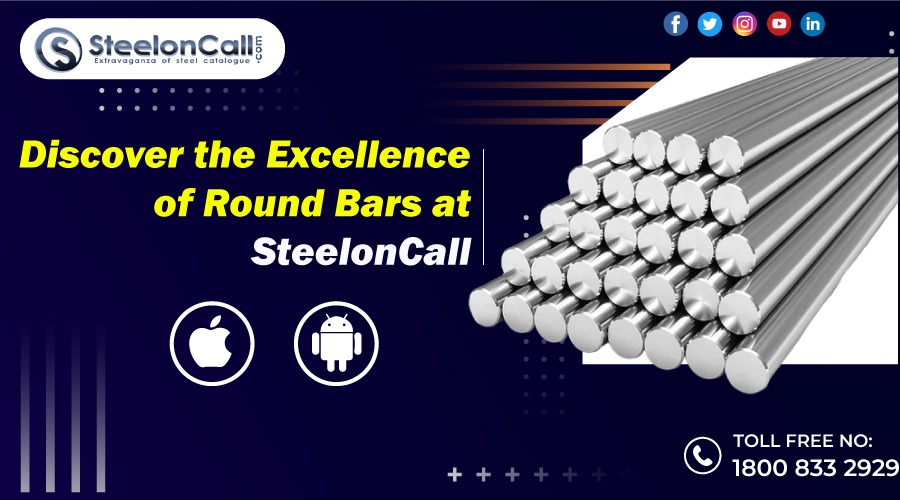 Discover the Excellence of Round Bars at SteelonCall