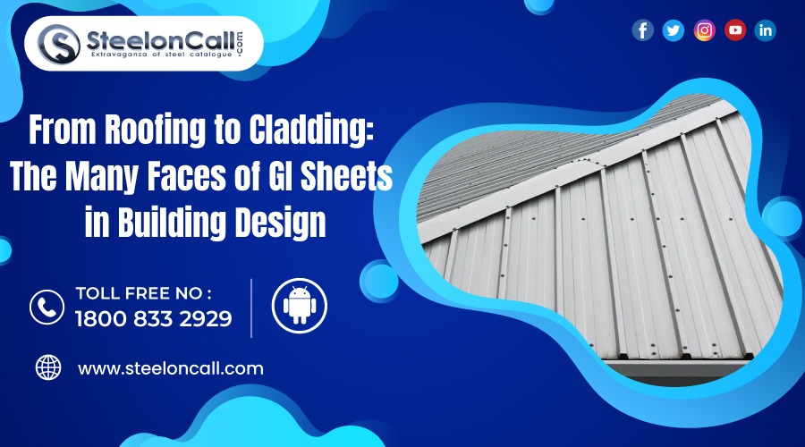 From Roofing to Cladding: The Many Faces of GI Sheets in Building Design