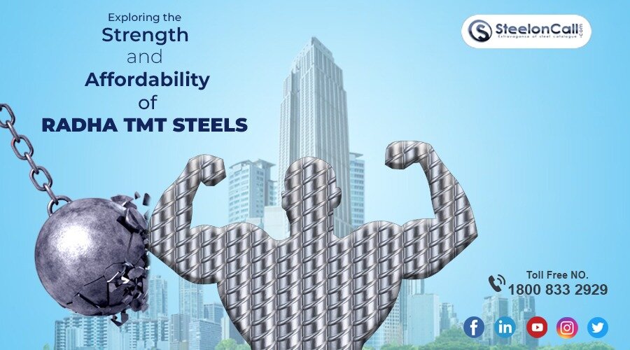 Exploring the Strength and Affordability of Radha TMT Steel: A Comprehensive Guide 