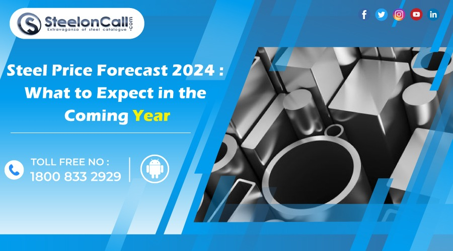 Steel Price Forecast 2024: Factors, Scenarios, and Strategies for Businesses and Investors