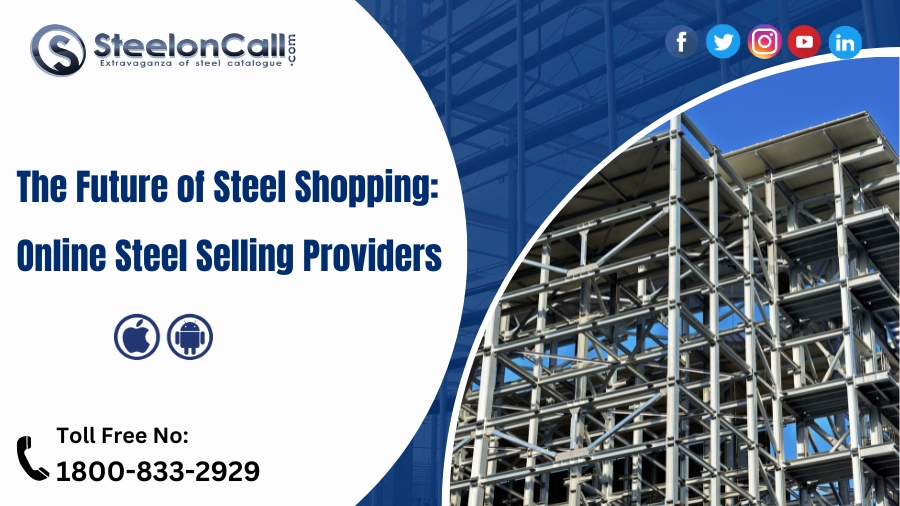 The Future of Steel Shopping: Online Steel Selling Providers