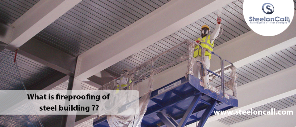 What is fireproofing of steel building?