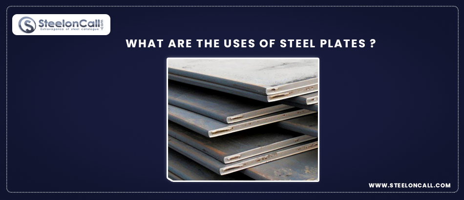 What are the uses of steel plates?