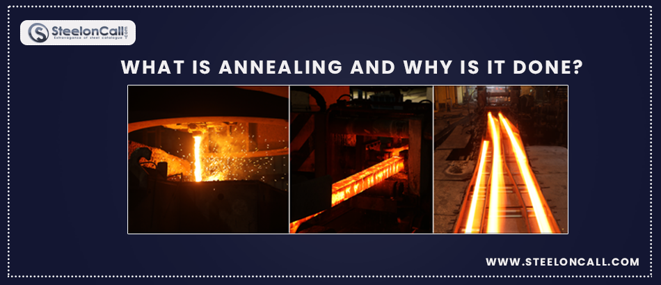What is annealing and why is it done?