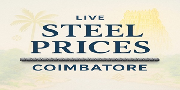 Coimbatore Steel Price Update: Live Rates, Market Trends & Pro Buying Tips